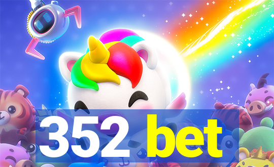 352 bet